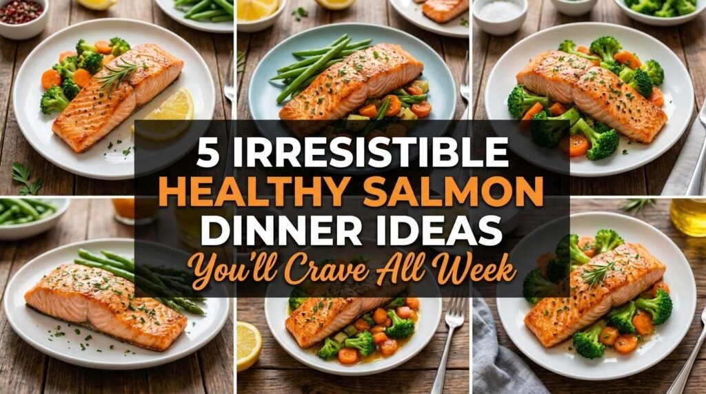 5 Irresistible Healthy Salmon Dinner Ideas You'll Crave All Week