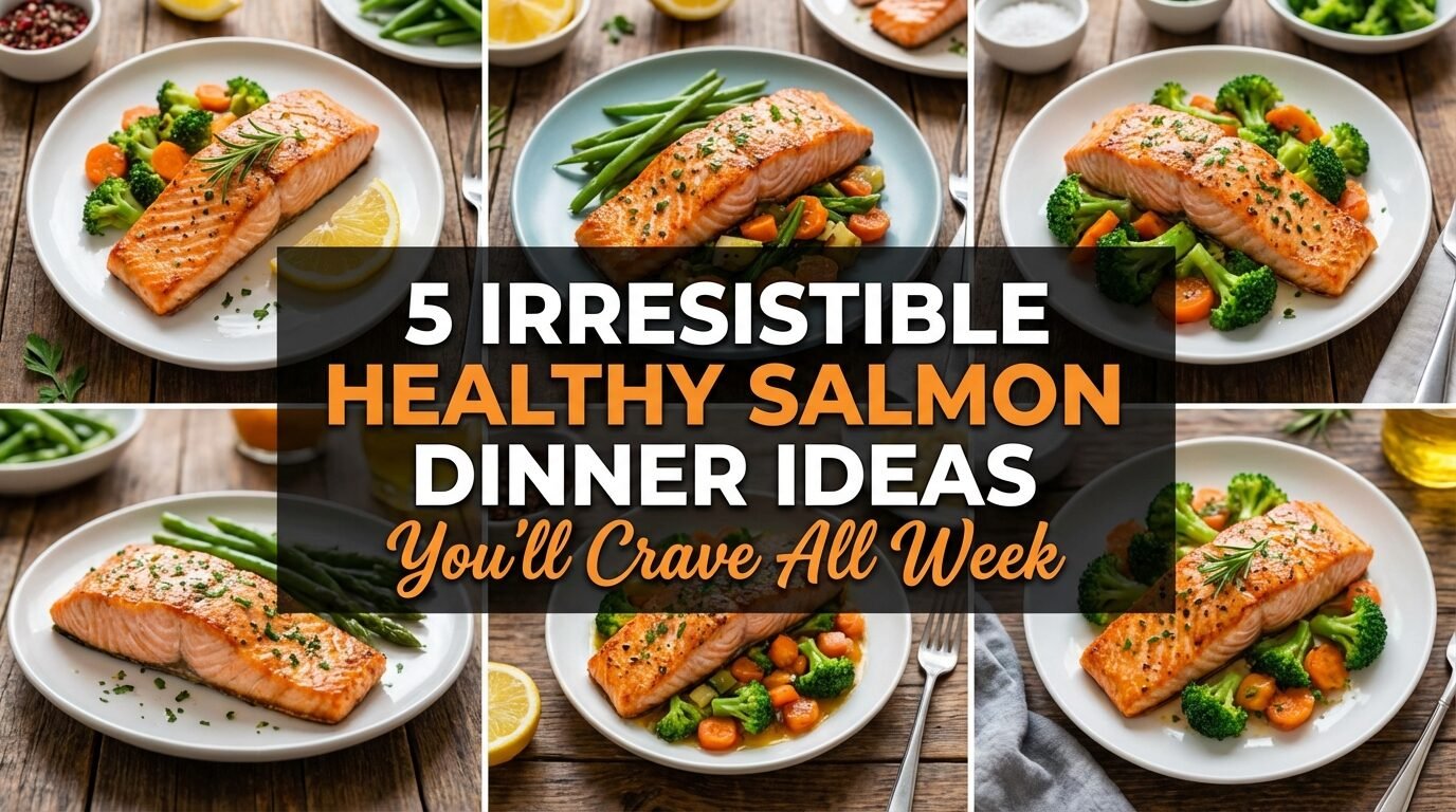 5 Irresistible Healthy Salmon Dinner Ideas You'll Crave All Week