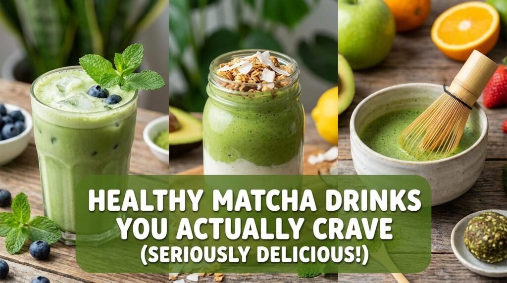 Healthy Matcha Drinks You Actually Crave (Seriously Delicious!)